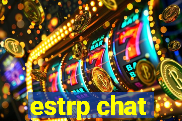 estrp chat